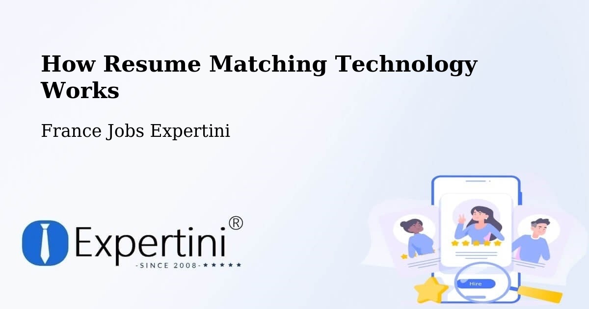 How Resume Matching Technology Works - France Jobs Expertini